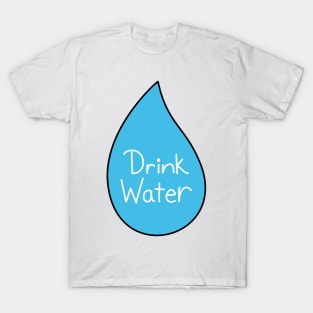Drink Water Motivational Water Droplet 1 T-Shirt